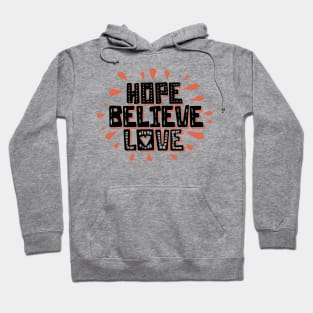 Hope, Believe, Love Hoodie